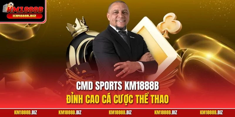 CMD Sports KM1888B – Đỉnh cao cá cược thể thao