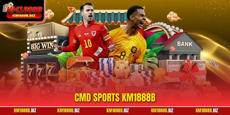 CMD Sports KM1888B – Cá Cược Thể Thao Đỉnh Cao 2025!