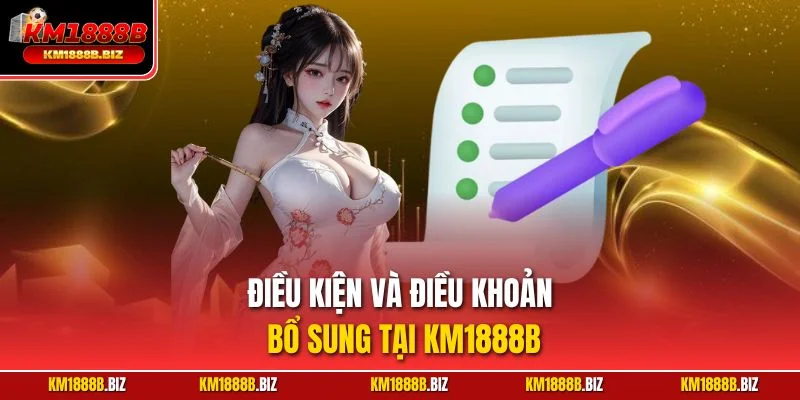 Điều kiện và điều khoản bổ sung tại KM1888B