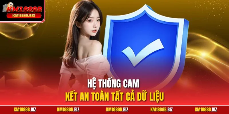 Hệ thống cam kết an toàn tất cả dữ liệu