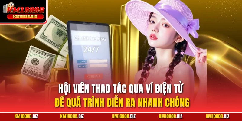 Hội viên thao tác qua ví điện tử để quá trình diễn ra nhanh chóng