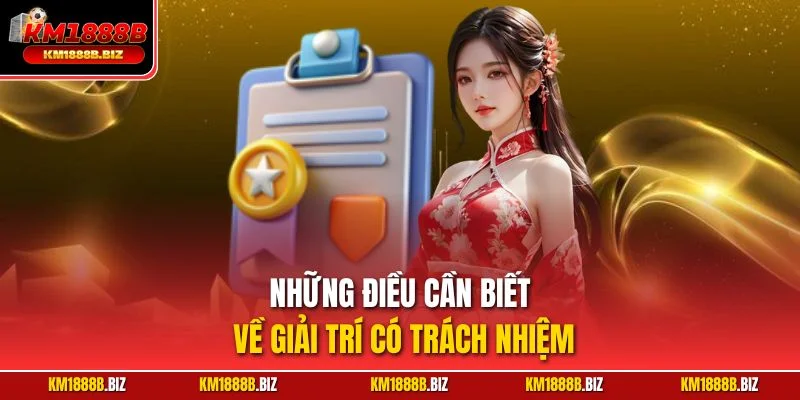 Những điều cần biết về giải trí có trách nhiệm