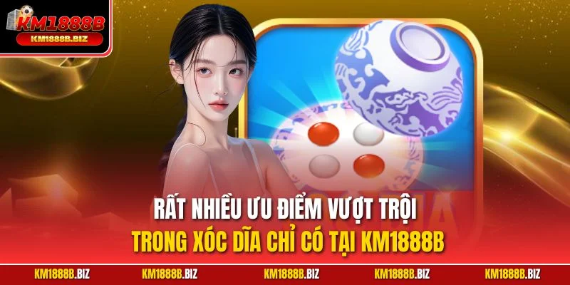 Rất nhiều ưu điểm vượt trội trong xóc dĩa chỉ có tại KM1888B