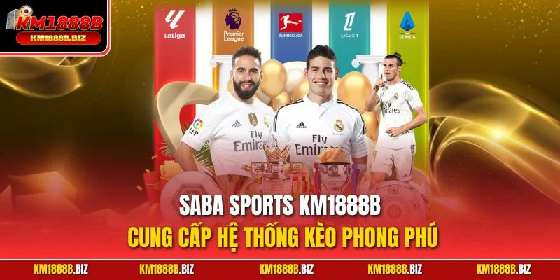 Saba Sports KM1888B cung cấp hệ thống kèo phong phú